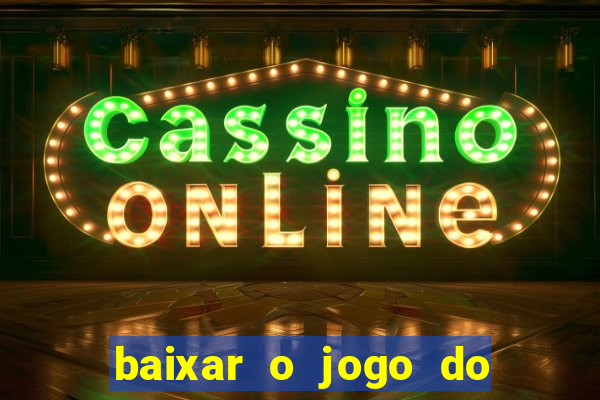 baixar o jogo do candy crush